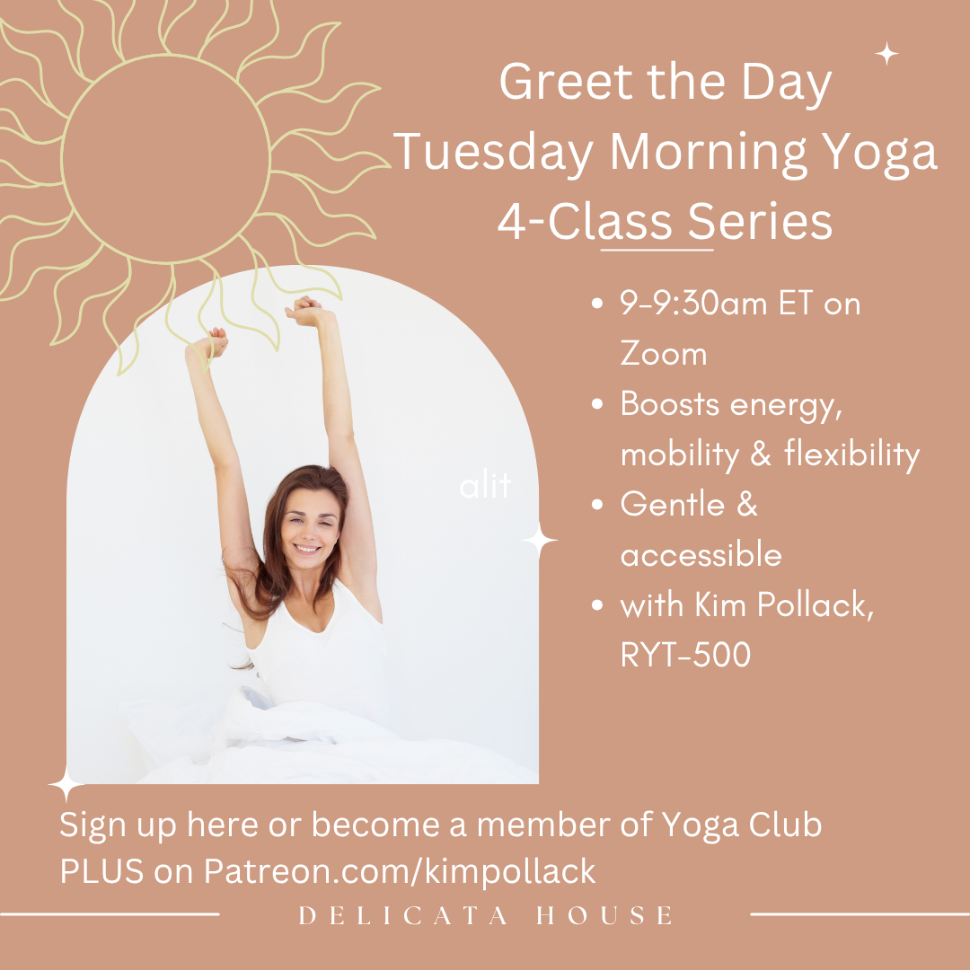 Greet the Day Tuesday Mornings in May 30-min. Yoga Classes - 9-9:30am, EDT on Zoom - gentle yoga for mobility, strength, balance, flexibility