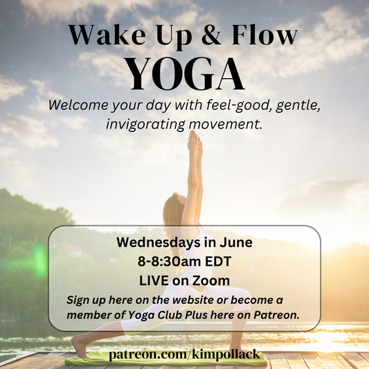 Wake Up & Flow June Wednesday morning 30-min. yoga classes - 8-8:30am EDT - LIVE on Zoom