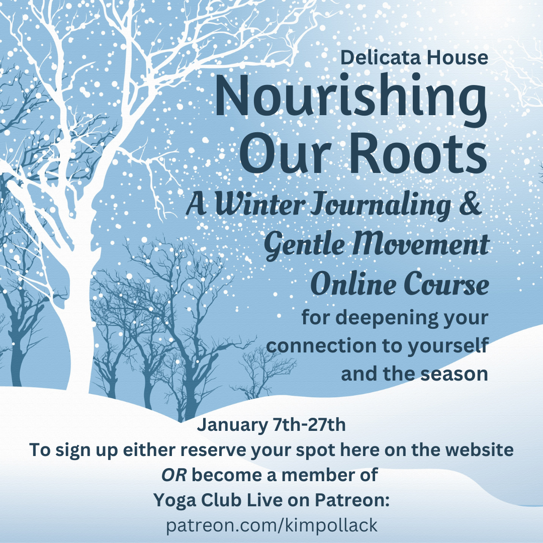 Starts January 7th, 2025!! Nourishing Our Roots Winter Journaling & Movement Class Series - January 7-27, 2025 - LIVE and recorded online